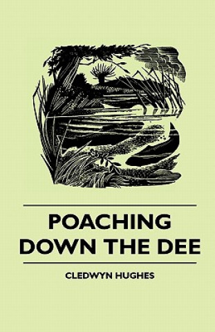 Poaching Down The Dee