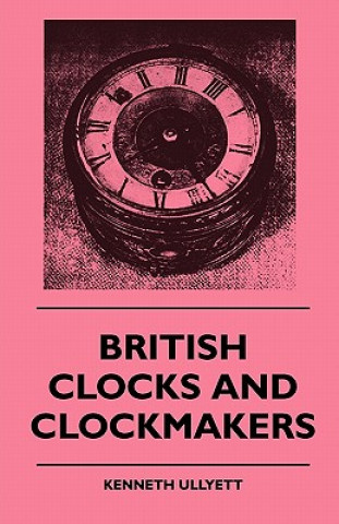 British Clocks And Clockmakers
