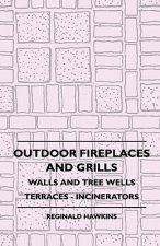Outdoor Fireplaces And Grills - Walls And Tree Wells - Terraces - Incinerators