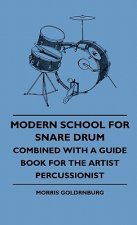 Modern School For Snare Drum - Combined With A Guide Book For The Artist Percussionist