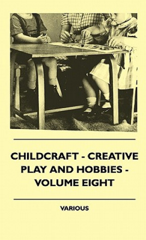 Childcraft - Creative Play and Hobbies - Volume Eight