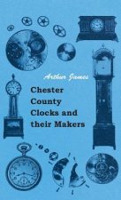 Chester County Clocks and their Makers