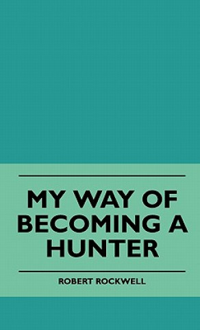 My Way Of Becoming A Hunter