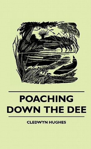 Poaching Down The Dee