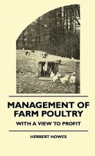 Management Of Farm Poultry - With A View To Profit