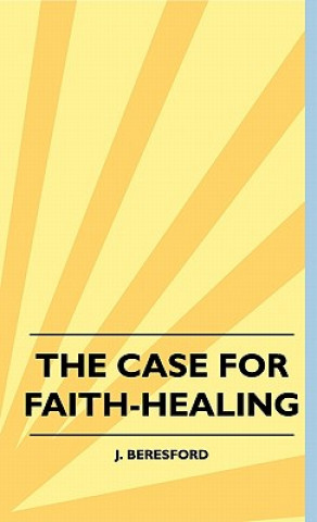 The Case For Faith-Healing