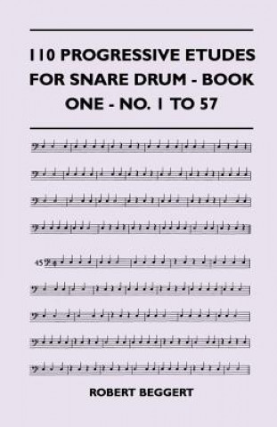 110 Progressive Etudes For Snare Drum - Book One - No. 1 To 57