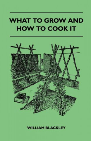 What To Grow And How To Cook It