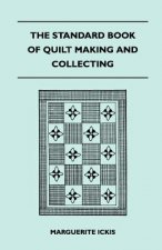The Standard Book Of Quilt Making And Collecting