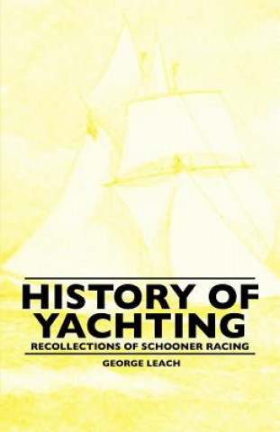 History Of Yachting - Recollections Of Schooner Racing