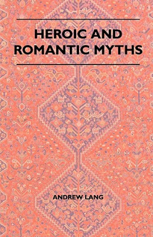 Heroic And Romantic Myths