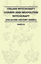 Italian Witchcraft Charms and Neapolitan Witchcraft (Folklore History Series)