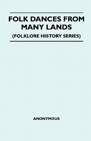 Folk Dances From Many Lands (Folklore History Series)