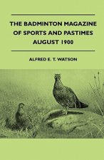 The Badminton Magazine Of Sports And Pastimes - August 1900 - Containing Chapters On
