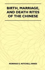 Birth, Marriage, And Death Rites Of The Chinese (Folklore History Series)