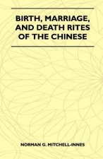 Birth, Marriage, And Death Rites Of The Chinese (Folklore History Series)