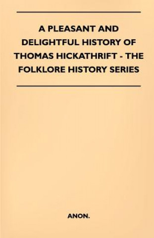 A Pleasant And Delightful History Of Thomas Hickathrift - (Folklore History Series)