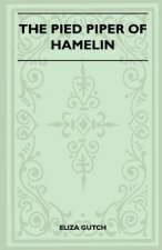 The Pied Piper Of Hamelin (Folklore History Series)