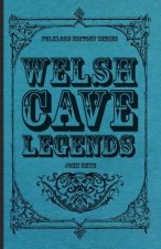 Welsh Cave Legends (Folklore History Series)