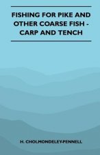 Fishing For Pike And Other Coarse Fish - Carp And Tench