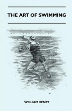 The Art Of Swimming - Containing Some Tips On