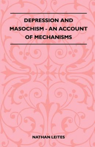 Depression And Masochism - An Account Of Mechanisms