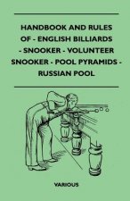 Handbook and Rules of English Billiards, Snooker, Volunteer Snooker, Pool Pyramids and Russian Pool