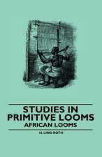 Studies in Primitive Looms - African Looms