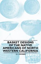 Basket Designs Of The Native Americans Of North Western California
