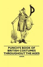 Punch's Book of British Costumes throughout the Ages