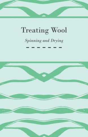 Treating Wool - Spinning and Drying