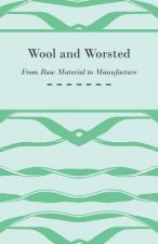 Wool and Worsted - From Raw Material to Manufacture