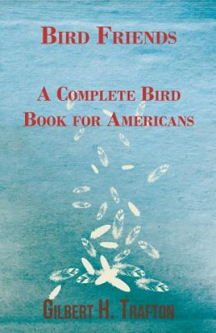 Bird Friends - A Complete Bird Book for Americans