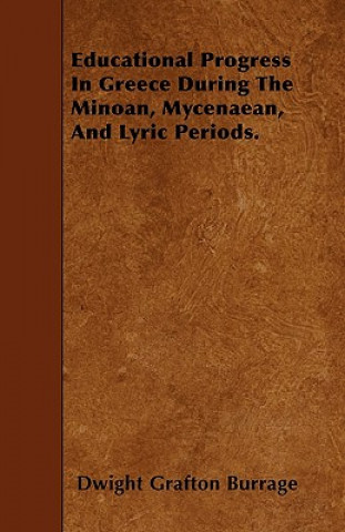 Educational Progress In Greece During The Minoan, Mycenaean, And Lyric Periods.