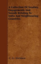 A Collection Of Treaties, Engagements And Sanads Relating To India And Neighbouring Countries