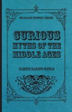 Curious Myths Of The Middle Ages