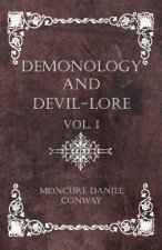 Demonology And Devil-Lore - Vol. I