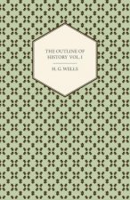 The Outline of History - Being a Plain History of Life and Mankind - Volume I