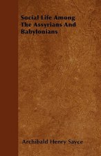 Social Life Among The Assyrians And Babylonians