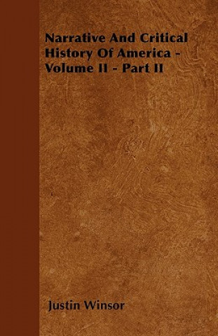 Narrative And Critical History Of America - Volume II - Part II