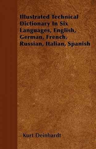 Illustrated Technical Dictionary In Six Languages, English, German, French, Russian, Italian, Spanish