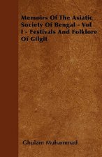 Memoirs Of The Asiatic Society Of Bengal - Vol I - Festivals And Folklore Of Gilgit