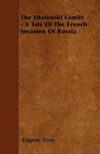 The Shalonski Family - A Tale Of The French Invasion Of Russia
