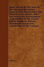 Maine Society of the Sons of the American Revolution - Maine in War, Organization and Officers of the Society, What the Society Has Accomplished, Cons
