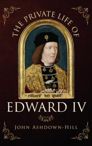 Private Life of Edward IV