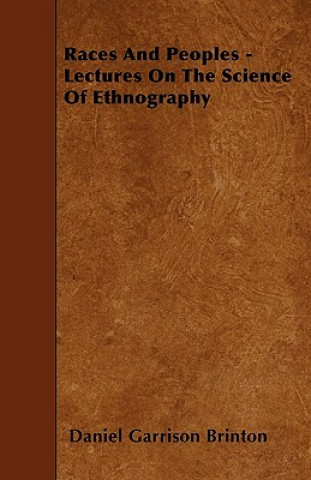 Races And Peoples - Lectures On The Science Of Ethnography