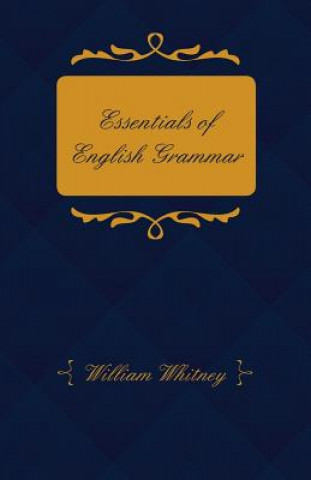 Essentials of English Grammar - For the Use of Schools