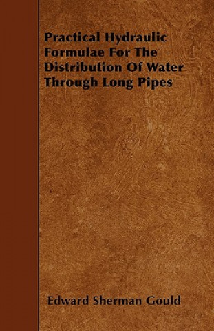Practical Hydraulic Formulae For The Distribution Of Water Through Long Pipes