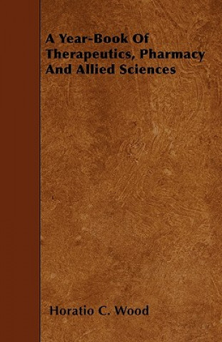 A Year-Book Of Therapeutics, Pharmacy And Allied Sciences