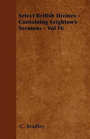 Select British Divines - Containing Leighton's Sermons - Vol IV.